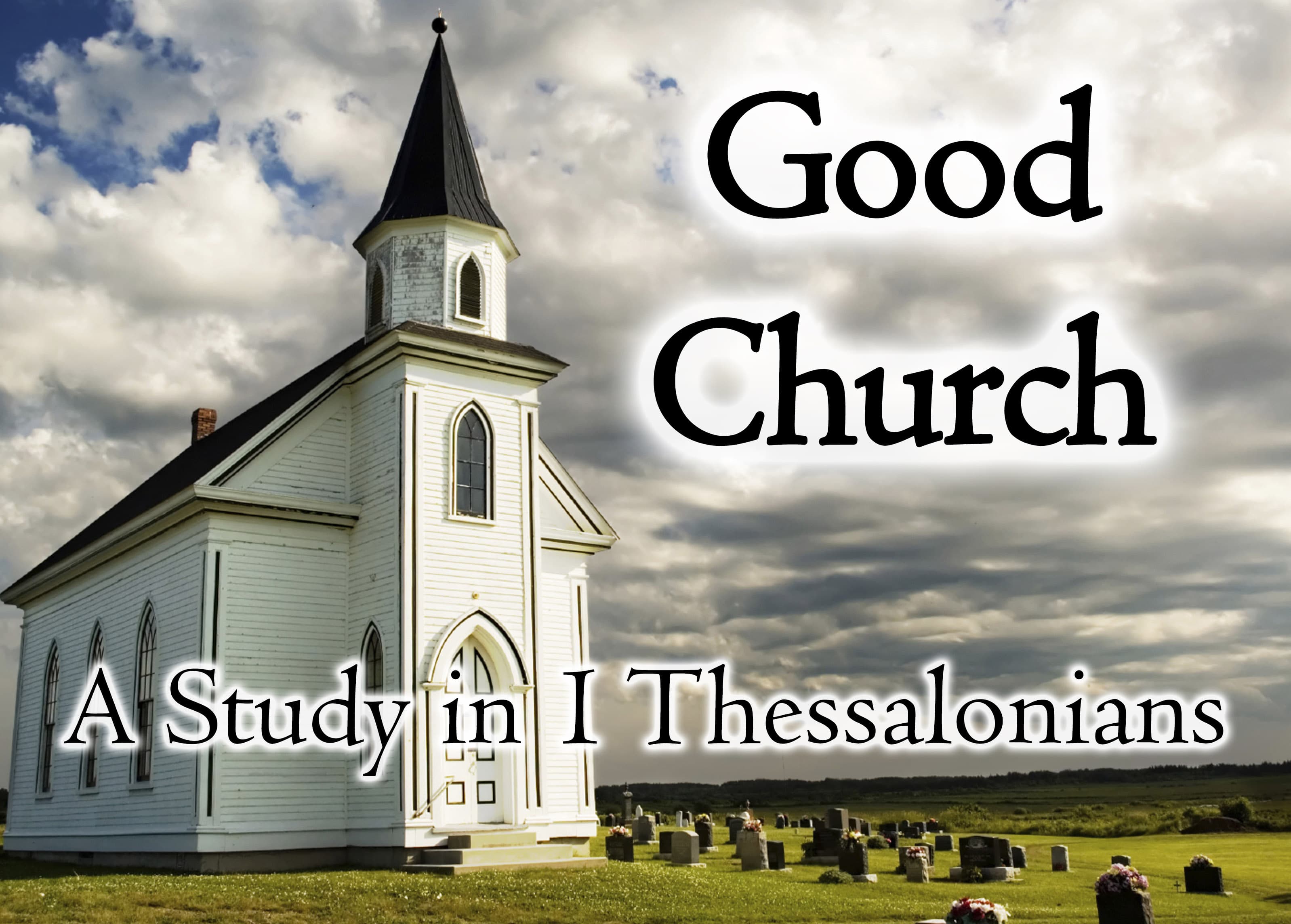 1 Thessalonians Part 2: Commendations for a Good Church